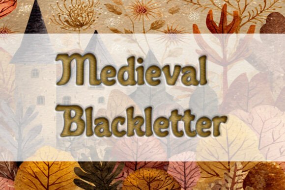 Medieval Blackletter: A Timeless Font for Modern Design